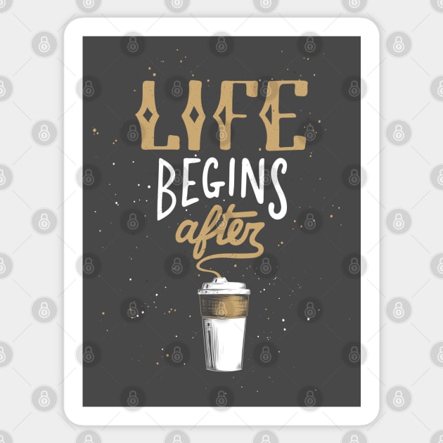 Life Begins After Coffee Quote Morning Typography T-Shirt Sticker by Mia_Akimo